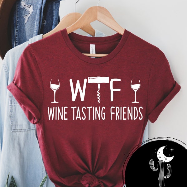 WTF Wine Tasting Friends Short Sleeve, V-Neck or Long Sleeve Shirt, Funny Wine Drinkers T-Shirt, Graphic Tee Shirt, Wine Lover Shirt