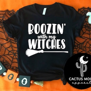 Boozin With My Witches Shirt Short Sleeve, V-Neck Short Sleeve or Long Sleeve T-Shirt, Halloween Drinking With My Witches T-Shirt