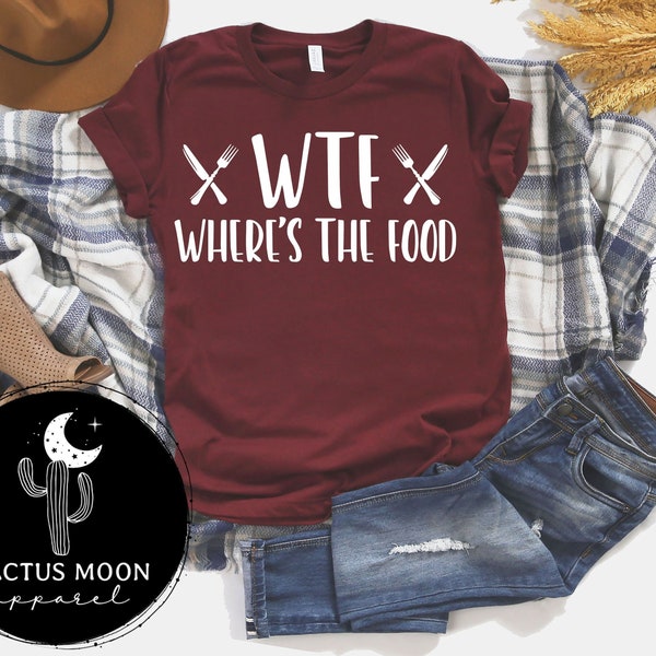 WTF Where's The Food Shirt, Funny Thanksgiving Shirt, Funny Holiday Family Dinner Drinking Family T-Shirt, WTF Shirt