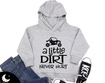 A Little Dirt Never Hurt Hooded Sweatshirt, Unisex Adult Youth or Toddler Size UTV Side by Side SxS Offroad Hoodie