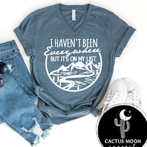 I Haven't Been Everywhere But It's On My List V-Neck Shirt, Unisex Vintage Style Graphic Tee, Adventure Shirt, Hiking Shirt
