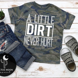 A Little Dirt Never Hurt Kids Shirt Infant Bodysuit Toddler Shirt or Youth Shirt, Dirt Bike Moto SxS Dirty Kid Military Style Camo Shirt