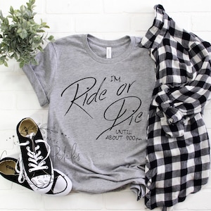 I&#39;m Ride Or Die Until About 9:00 pm Shirt Ride Or Die Shirt Funny Mom Shirt Mom Life Shirt Ride Or Die T-Shirt Mom Shirt Ride or Die Shirts