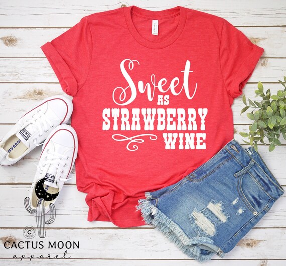 Sweet As Strawberry Wine Short or Long Sleeve Shirt, Wine Drinkers Shirt, Sassy Southern Country Girl Concert T-Shirt, Music Festival Shirt