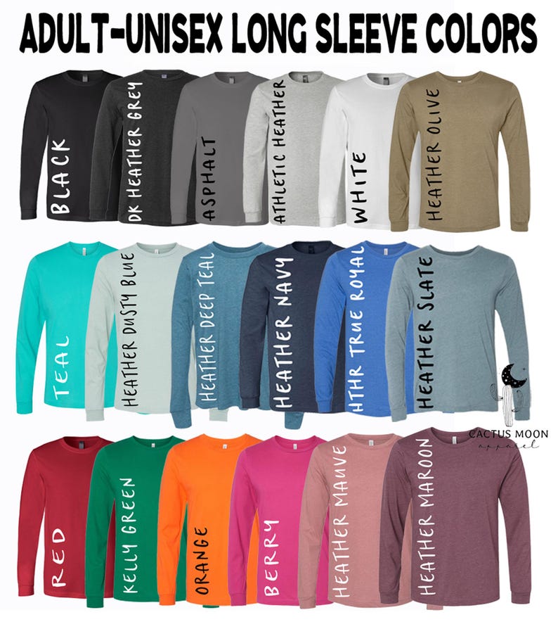 May include: A variety of long-sleeved shirts in different colors, including black, teal, red, kelly green, orange, berry, heather navy, heather dusty blue, heather deep teal, heather mauve, heather slate, heather olive, athletic heather, white, and asphalt. The shirts are arranged in three rows, with the colors of each row changing from left to right.
