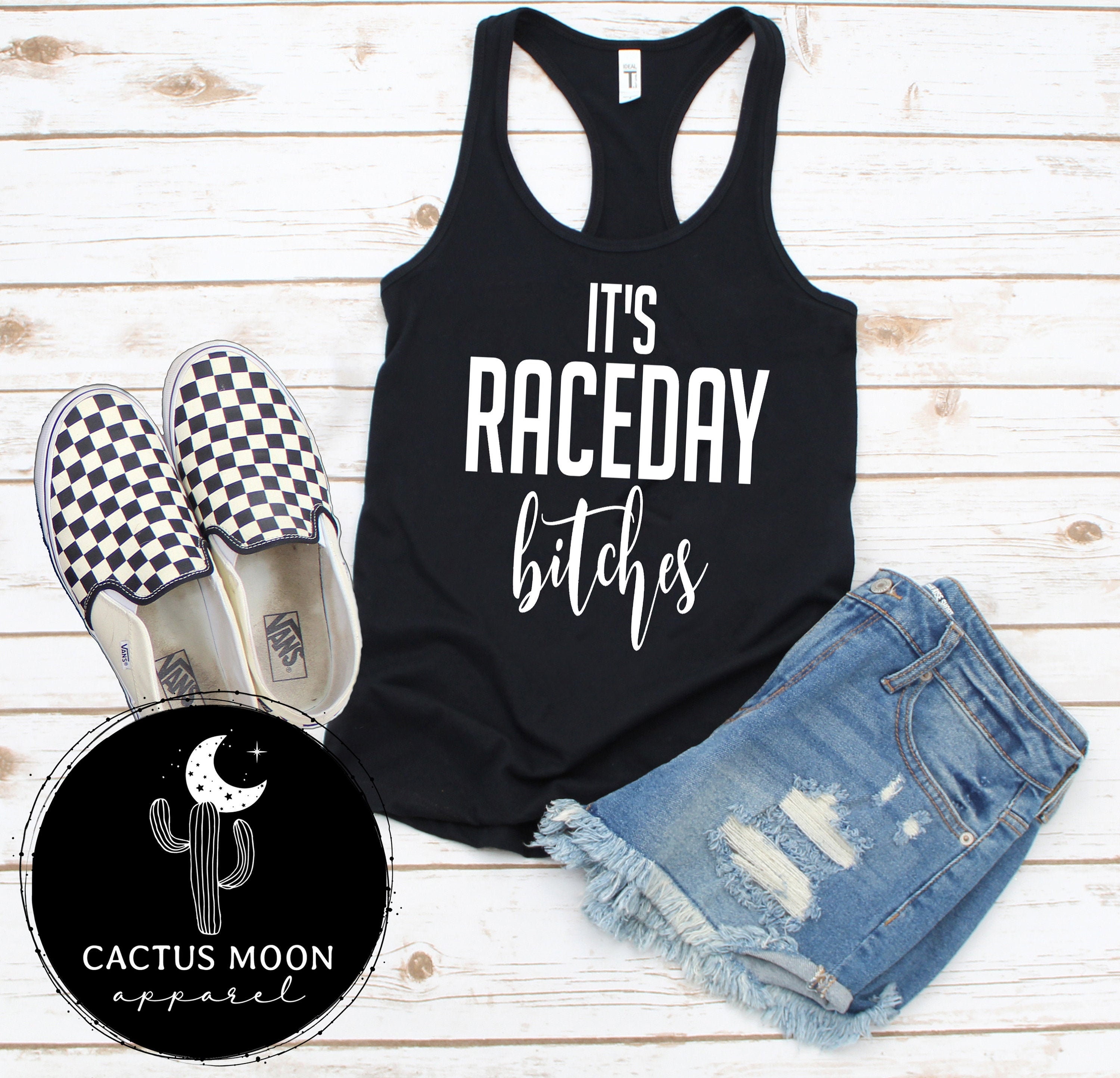 Ladies Its Raceday Bitches Tank Top or Scoopneck or