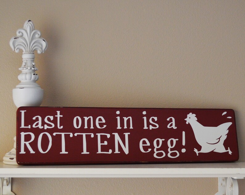 Last One In Is A Rotten Egg Sign Chicken Coop Wood Sign Rustic Wood Sign Chicken Coop Sign Farmhouse Decor Chicken Decor Last One In Sign