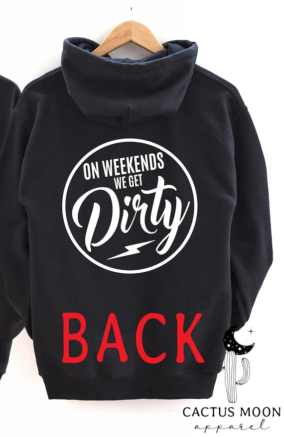 Riding on Weekends We Get Dirty Hooded or Crewneck Sweatshirt Moto Dirt Bike Dirt Track Racing BMX UTV ATV Ride on Adult Unisex Hoodie Etsy Canada