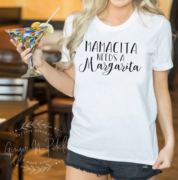 mamacita needs a margarita shirt