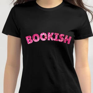 Bookish Shirt, Floral Bookish Shirt, Book Club Tee, Book Lover Shirt, Book Lover Gift, Bookworm, Reader,Librarian Gift