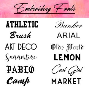 May include: A list of embroidery fonts, including Athletic, Brush, Art Deco, Summertime, Pablo, Camp, Banker, Arial, Olde World, Lemon, Cool Girl, and Market.