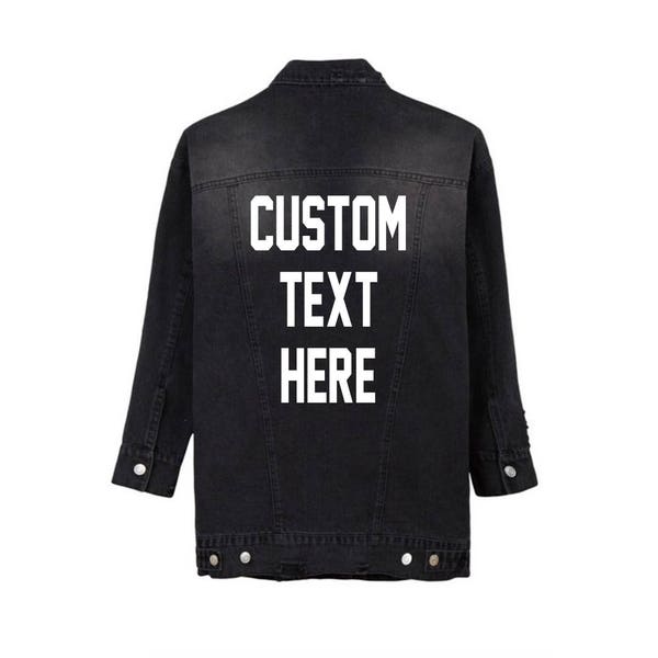 CUSTOM TEXT Long Oversized Black Denim Jacket Vintage Inspired and Distressed Outerwear Jacket Distressed Custom Longline Black Denim Jacket