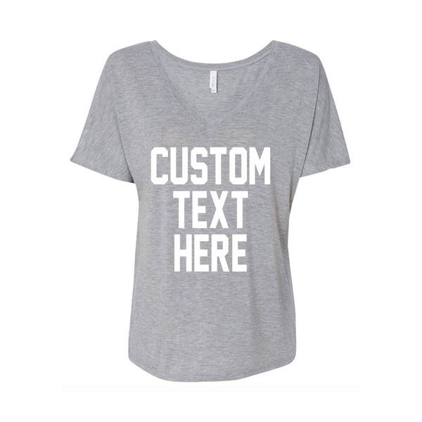 CUSTOM TEXT Any Color Flowy Comfortable V-Neck T-shirt- Pick Color and Personalize V Neck Tee- Women's Slouchy V-Neck Shirt- Gift for Her