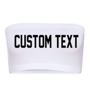 CUSTOM TEXT White Bandeau Bra- Comfortable Sporty White Choose Text Bandeau- Personalize White Bra Bandeau- Women&#39;s Cotton Spandex Bandeau