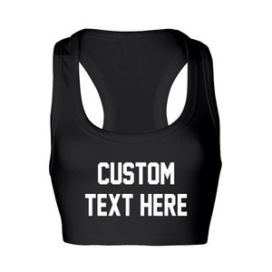 CUSTOM Black Sports Bra- Bralette Customized by You- Personalize Custom Saying Bra- Gift- Present- Workout Bra- Sports Bra- Custom Bra