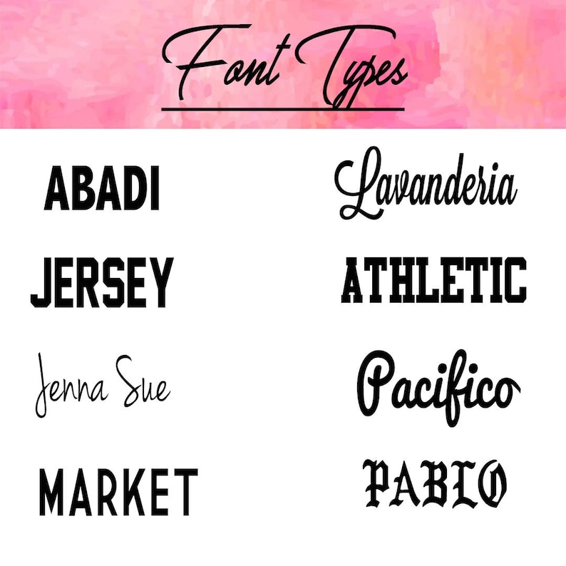 May include: A graphic showing different font types, including "Abadi", "Jersey", "Jenna Sue", "Market", "Lavanderia", "Athletic", "Pacifico", and "Pablo".