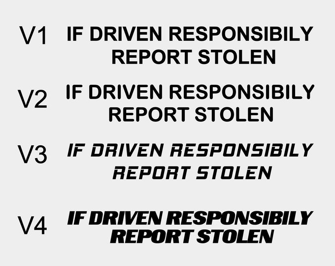 If driven responsibily report stolen vinyl decal sticker