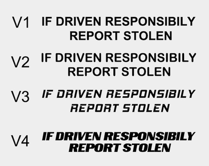 If driven responsibily report stolen vinyl decal sticker