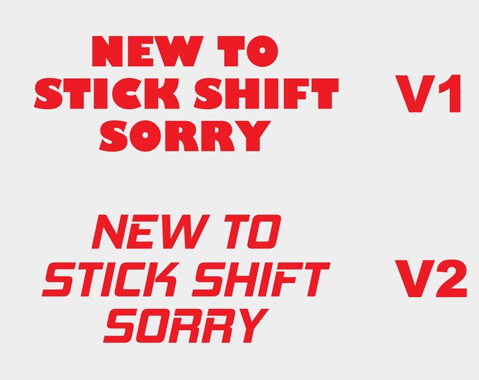 New to stick shift sorry vinyl decal sticker