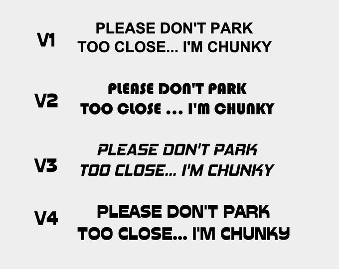 Don't park too close I'm chunky vinyl decal sticker