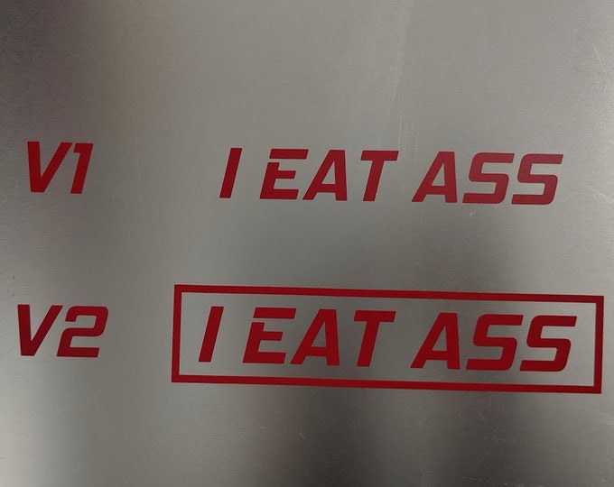 I eat ass vinyl decal sticker