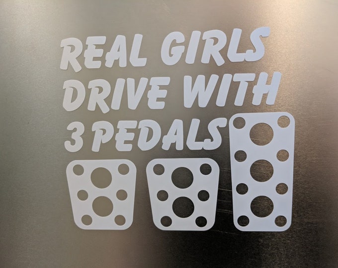 Real girls drive with 3 pedals vinyl decal sticker