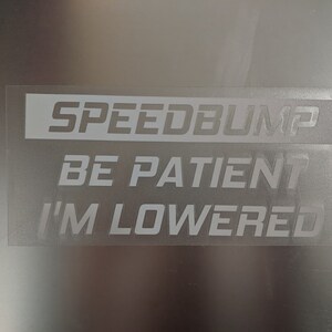 Speedbump Be Patient I'm Lowered Vinyl Decal Sticker - Etsy