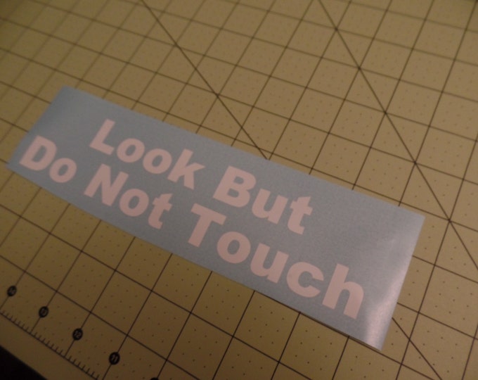 Look But Do Not Touch decal sticker