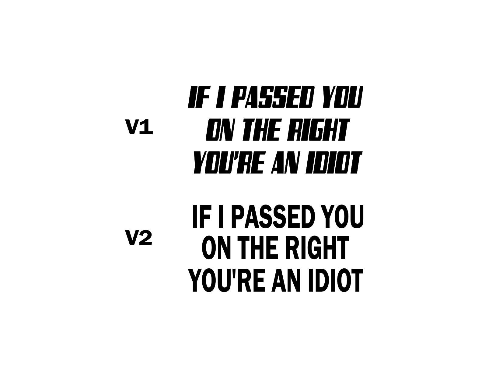 If I Passed You On The Right, You're an Idiot Vinyl Bumper Stickers (3  Pack) (8.5 inch) Funny Decals