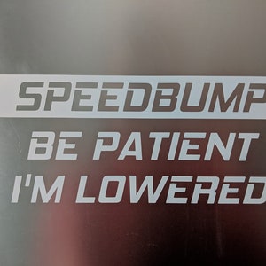 Speedbump Be Patient I'm Lowered Vinyl Decal Sticker - Etsy