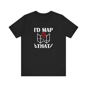 Surveyor Unisex Tee, Land Surveyor Tshirt, Map Lover Shirt, Land Surveyor Gift, Surveyor Clothing