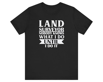 Unisex No, It's Not A Camera! Funny Land Surveyor T-shirt | Fun