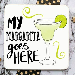 Personalised Margarita Coaster, Margarita Coaster, My Margarita Goes Here, Cocktail Gift, Funny Gift, Cocktail Lover Gift, Alcohol Coaster image 3