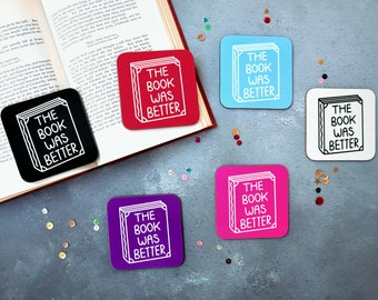 The Book Was Better Coaster, 6 Colour Choices, Book Lover Gift, Bookish Stocking Filler, Books Are Better Than Films, Student Present