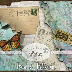 May include: A digital collage featuring a torn and tattered background with a butterfly, vintage postcards, and a ticket that reads "ADMIT ONE". The text "d. Loren Art and Bindery" and "Torn & Tattered" are also visible.