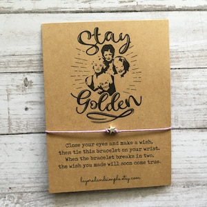 Die goldenen Mädchen, die goldenen Mädchen bleiben golden, die goldenen Mädchen wünschen Armband, Wunscharmband Freund, beste Freundgeschenk, goldene Mädchen-Party