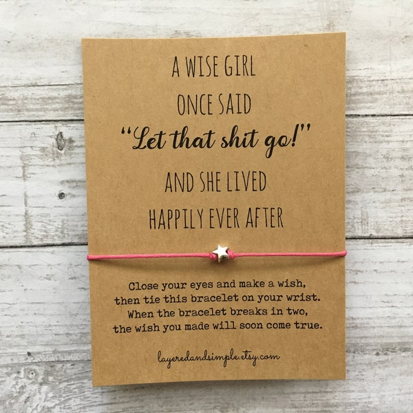 A Wise Girl Once Said, A Wise Girl Once Said Let it Go Bracelet, Wish Bracelet, Best Friend Gift, Inspirational Gift, Funny Card, Favors