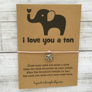 Elephant Wish Bracelet, Wish Bracelet, Elephant Bracelet, Elephant Gift, Elephant Friendship Bracelet, I Love You a Ton, Inspirational Gift