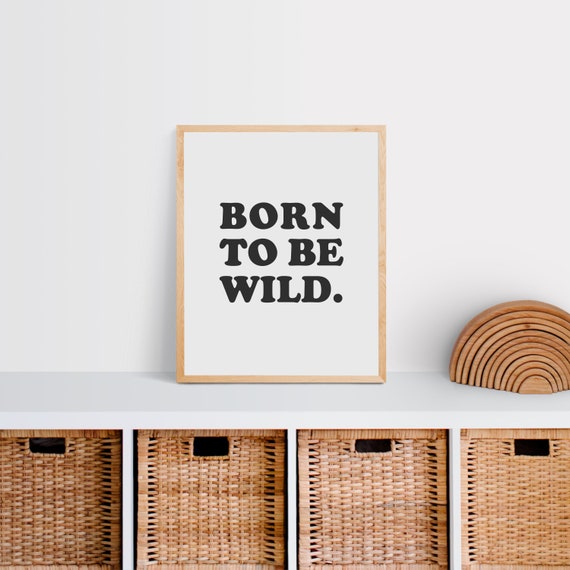 Born to Be Wild Wall Art Printable Nursery Poster Kids Room | Etsy