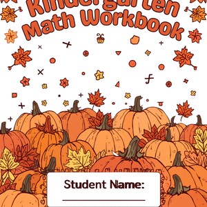 May include: A Kindergarten Math Workbook cover featuring a white background with orange text, orange pumpkins, and scattered autumn leaves. The design includes small geometric shapes and a central white rectangular box labelled Student Name.