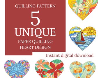 5 set quilling heart designs -  Valentine’s quill flowers - instant download  patterns - basic recommendations for intermediate quillers