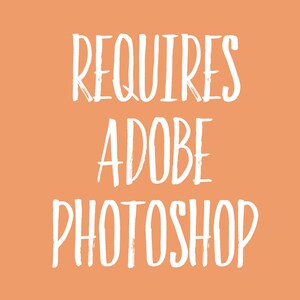 May include: White text on an orange background that reads "REQUIRES ADOBE PHOTOSHOP".