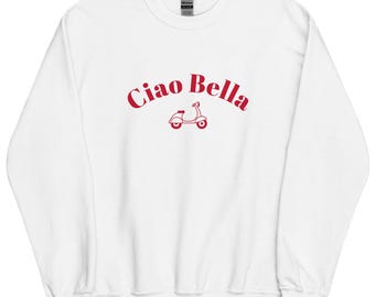 Ciao Bella Sweatshirt, Italian Scooter Crewneck Pullover, Vespa Sweatshirt