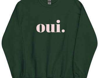 Oui Unisex-Sweatshirt Französischer Slogan, Frankreich, Paris Geschenk, Fun "Oui" Design