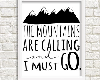 Mountains Print  8x10 The Mountains Are Calling and I Must Go, Inspirational Print, Wanderlust Art, Printable Art, black and white printable