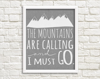 Mountains Print - 8x10 The Mountains Are Calling and I Must Go, Inspirational Print, Wanderlust Art, Printable Art, grey and white printable