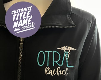 OT jacket full zip with pockets or sweatshirt, gift for COTA OTR/L occupational therapy office department shirts, custom embroidered
