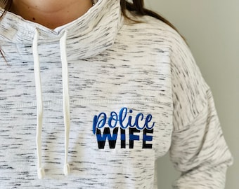 Police wife sweatshirt OR jacket, thin blue line, gift for police wife, LEOW back the blue