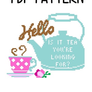 Hello Is It Tea You're Looking For? - Hello by Lionel Richie - Cross Stitch PATTERN