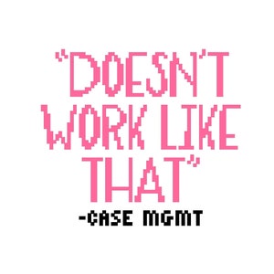 Doesn&#39;t work like that - Case Mgmt quote -Funny Cross Stitch PATTERN
